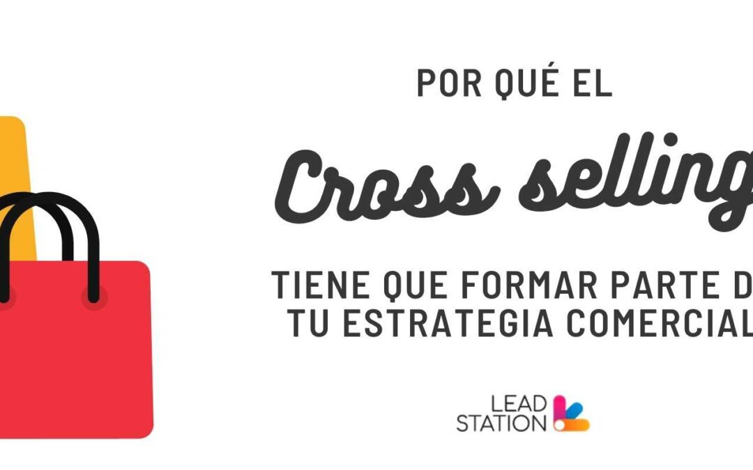 Por qué el Cross Selling tiene que formar parte de tu estrategia comercial